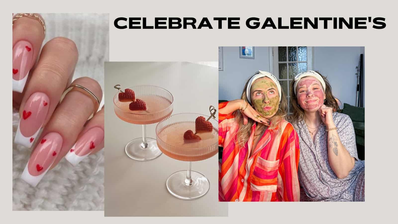 How to celebrate Galentine's with your besties - ISOBEL PERL